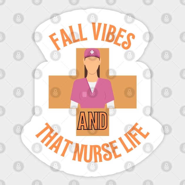 Fall Vibes and that Nurse Life Sticker by Kittoable